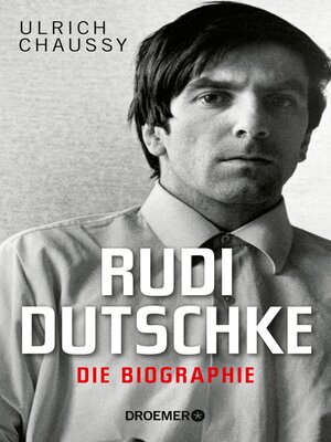 cover image of Rudi Dutschke. Die Biographie
